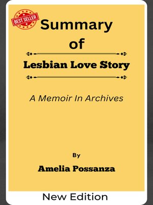 cover image of Summary of Lesbian Love Story a Memoir In Archives    by  Amelia Possanza